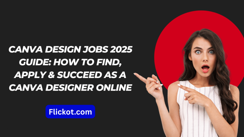 Canva Design Jobs 2025 Guide: How to Find, Apply & Succeed as a Canva Designer Online 1 Canva Design Jobs 2025 Guide How to Find, Apply & Succeed as a Canva Designer Online