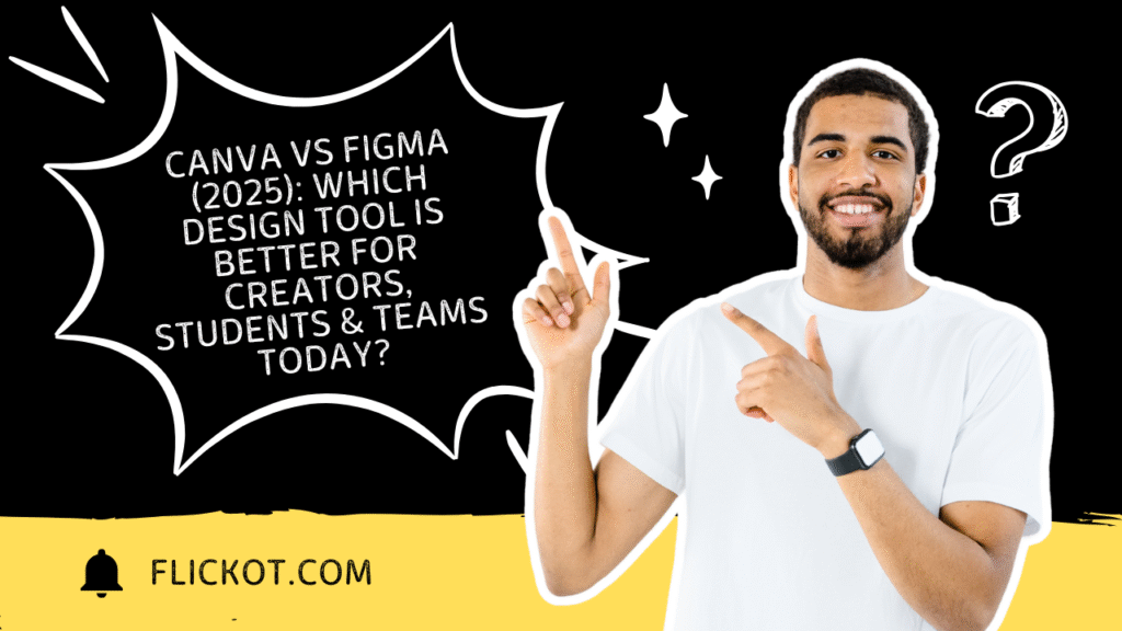 Canva vs Figma (2025): Which Design Tool is Better for Creators, Students & Teams Today? 1 Canva vs Figma (2025) Which Design Tool is Better for Creators, Students & Teams Today