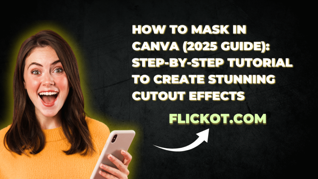 How to Mask in Canva (2025 Guide): Step-by-Step Tutorial to Create Stunning Cutout Effects 1 How to Mask in Canva (2025 Guide) Step-by-Step Tutorial to Create Stunning Cutout Effects