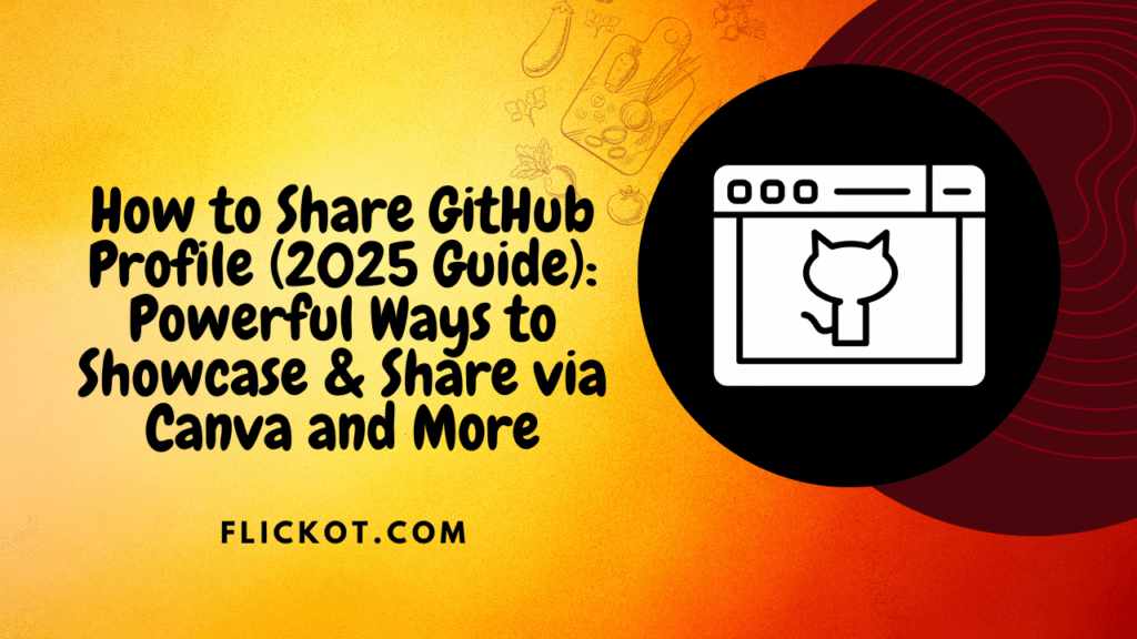 How to Share GitHub Profile (2025 Guide): Powerful Ways to Showcase & Share via Canva and More 1 How to Share GitHub Profile (2025 Guide) Powerful Ways to Showcase & Share via Canva and More